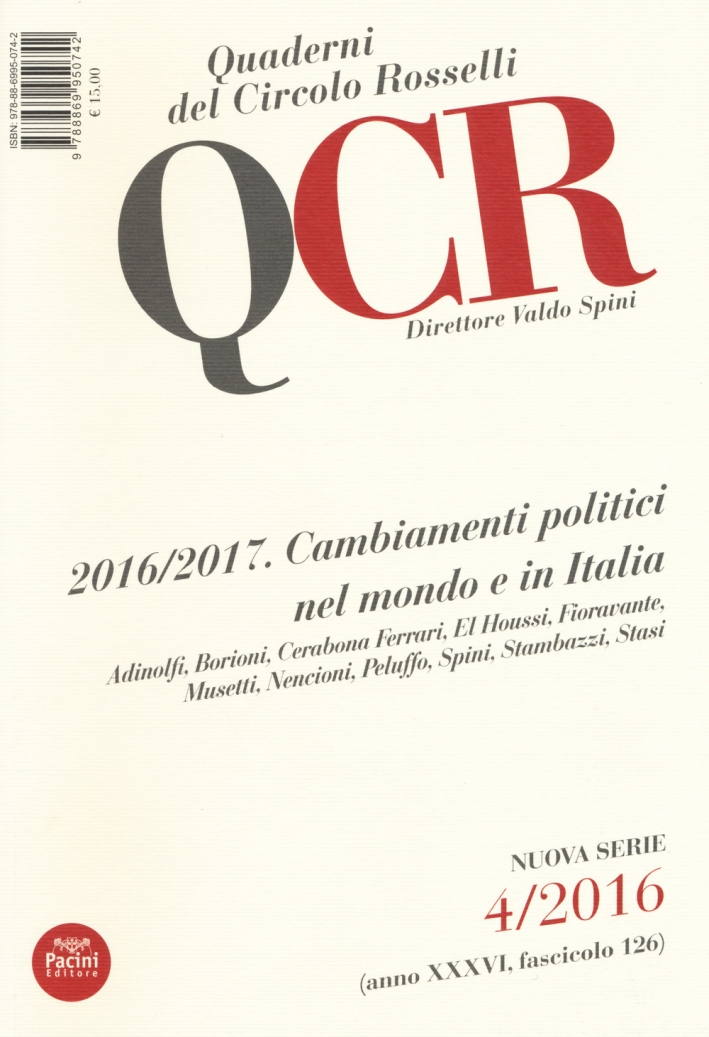 QCR. Quaderni del Circolo Fratelli Rosselli. 4/2016. 2016/2017. Cambiamenti politici nel mondo e in Italia QCR. Quaderni del Circolo Fratelli Rosselli. 4/2016. 2016/2017. Cambiamenti politici nel mondo e in Italia