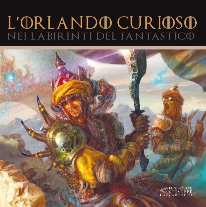 L'Orlando Curioso nei labirinti del fantastico L'Orlando Curioso nei labirinti del fantastico