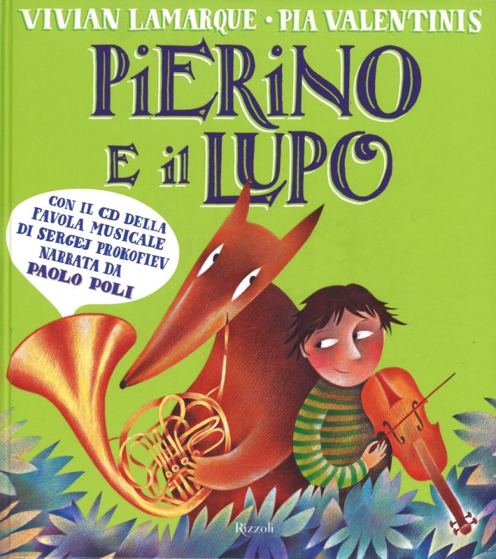 Pierino e il lupo. Dalla favola musicale di Sergej Prokofiev. Ediz. a colori. Con CD-Audio Pierino e il lupo. Dalla favola musicale di Sergej Prokofiev. Ediz. a colori. Con CD-Audio