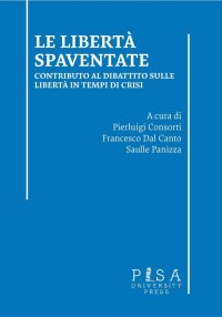 Le libertà spaventate. Contributo al dibattito sulle libertà in tempi di crisi