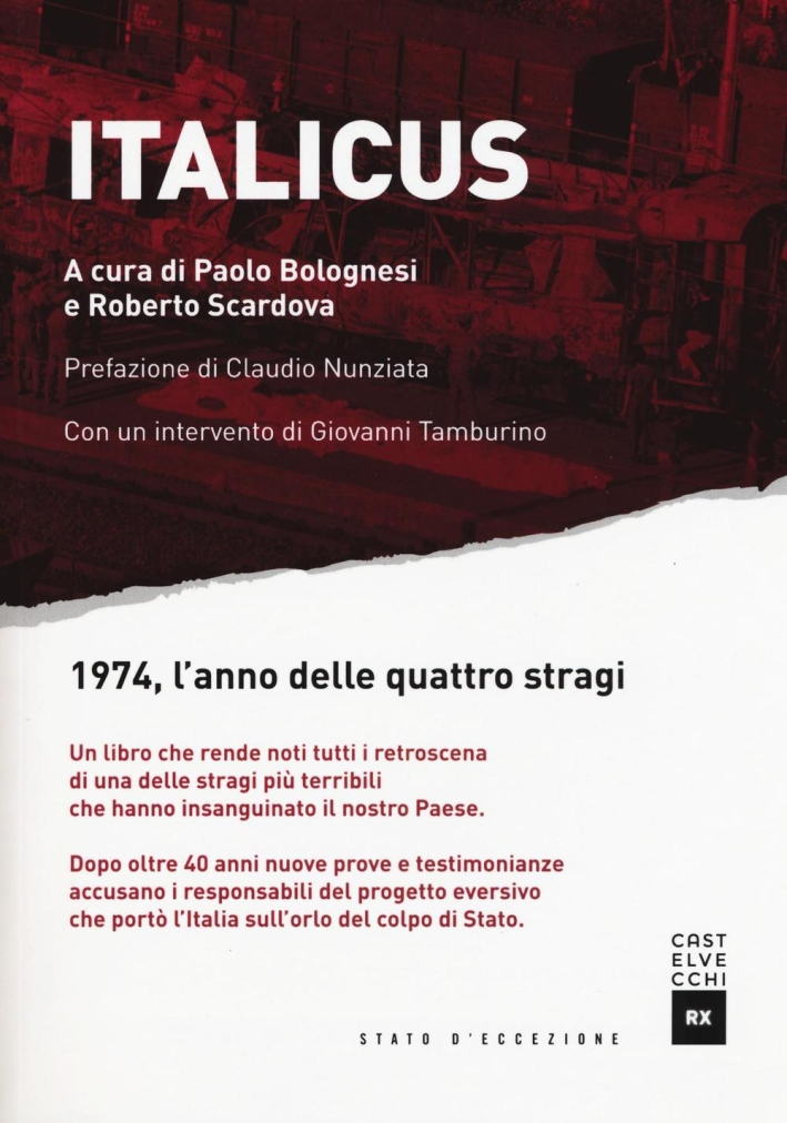 Italicus. 1974, l'anno delle quattro stragi Italicus. 1974, l'anno delle quattro stragi