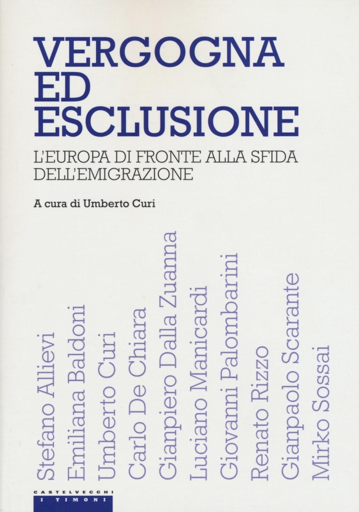 Vergogna ed esclusione. L'Europa di fronte alla sfida dell'emigrazione Vergogna ed esclusione. L'Europa di fronte alla sfida dell'emigrazione
