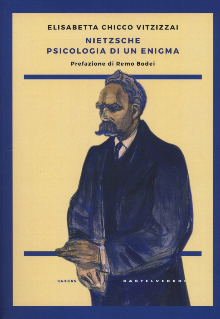 Nietzsche. Psicologia di un enigma Nietzsche. Psicologia di un enigma