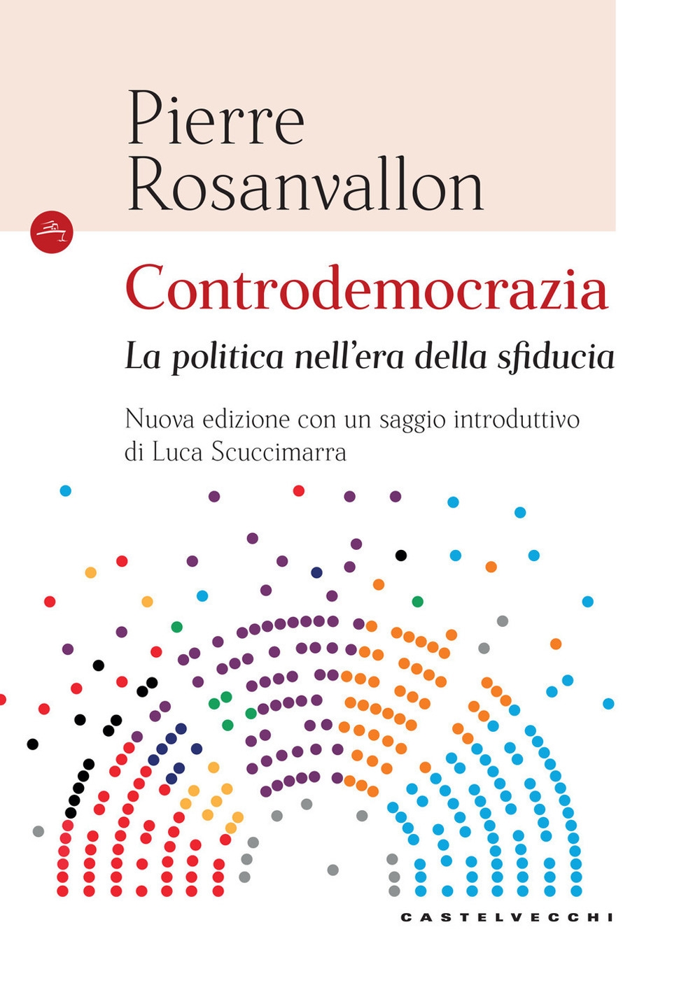 Controdemocrazia. La politica nell'era della sfiducia Controdemocrazia. La politica nell'era della sfiducia
