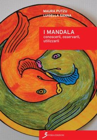 I mandala. Conoscerli, osservarli, utilizzarli