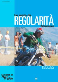Le moto da regolarità straniere (1950-1982)