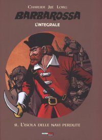 L'isola delle navi perdute. Barbarossa. L'integrale. Vol. 8
