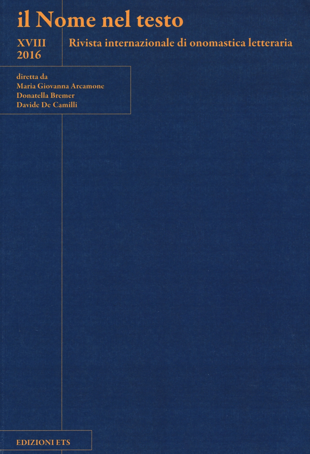Il nome nel testo. Rivista internazionale di onomastica letteraria. Vol. 18 Il nome nel testo. Rivista internazionale di onomastica letteraria. Vol. 18