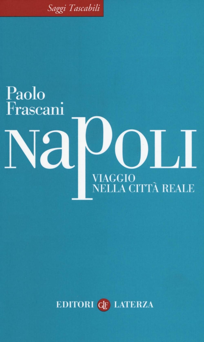 Napoli. Viaggio nella città reale Napoli. Viaggio nella città reale