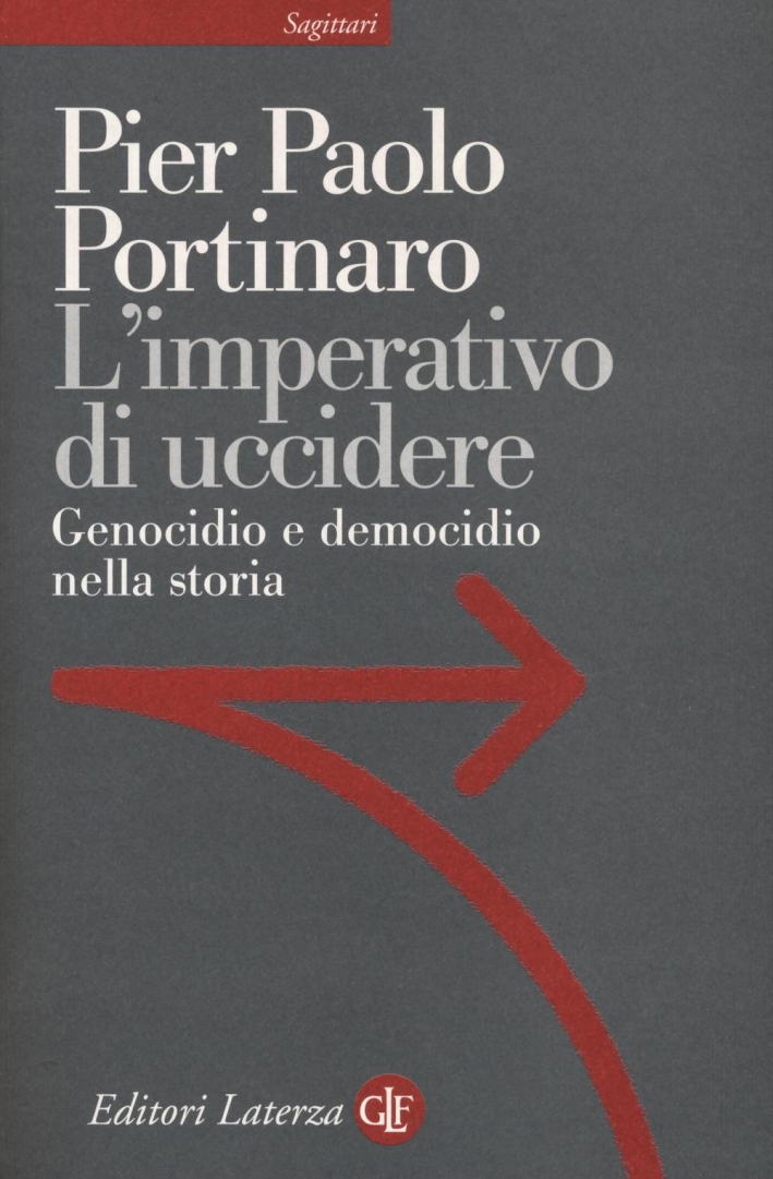 L'imperativo di uccidere. Genocidio e democidio nella storia L'imperativo di uccidere. Genocidio e democidio nella storia