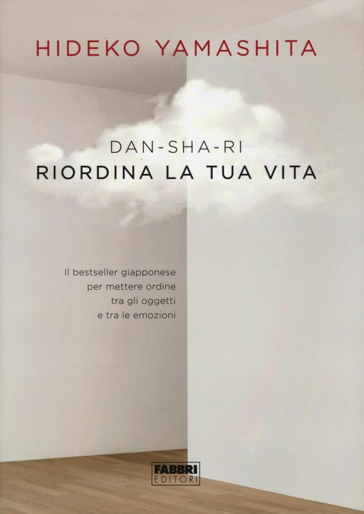 Dan-Sha-Ri. Riordina la tua vita Dan-Sha-Ri. Riordina la tua vita