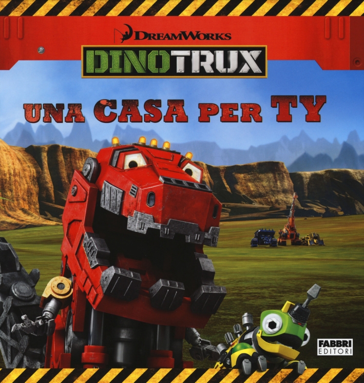 Una casa per Ty. Dinotrux. Ediz. a colori Una casa per Ty. Dinotrux. Ediz. a colori