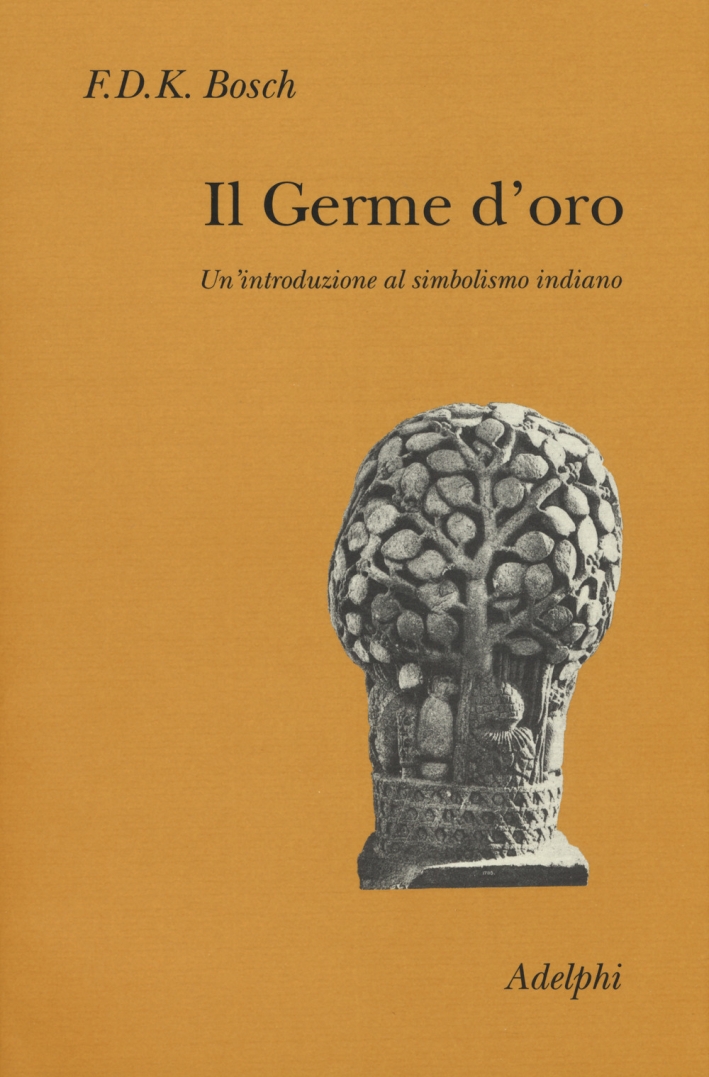 Il germe d'oro. Un'introduzione al simbolismo indiano Il germe d'oro. Un'introduzione al simbolismo indiano