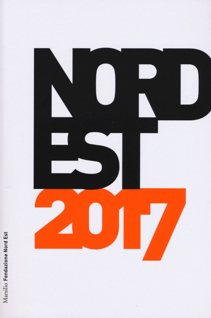 Nord Est 2017. Rapporto sulla società e l'economia Nord Est 2017. Rapporto sulla società e l'economia