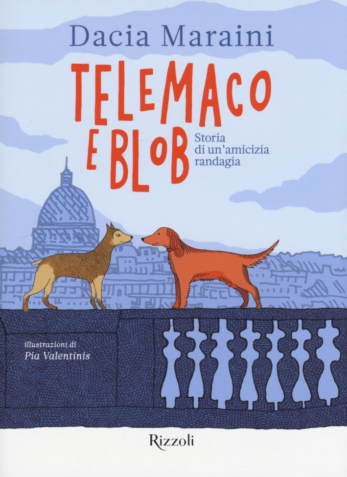 Telemaco e Blob. Storia di un'amicizia randagia. Ediz. a colori Telemaco e Blob. Storia di un'amicizia randagia. Ediz. a colori