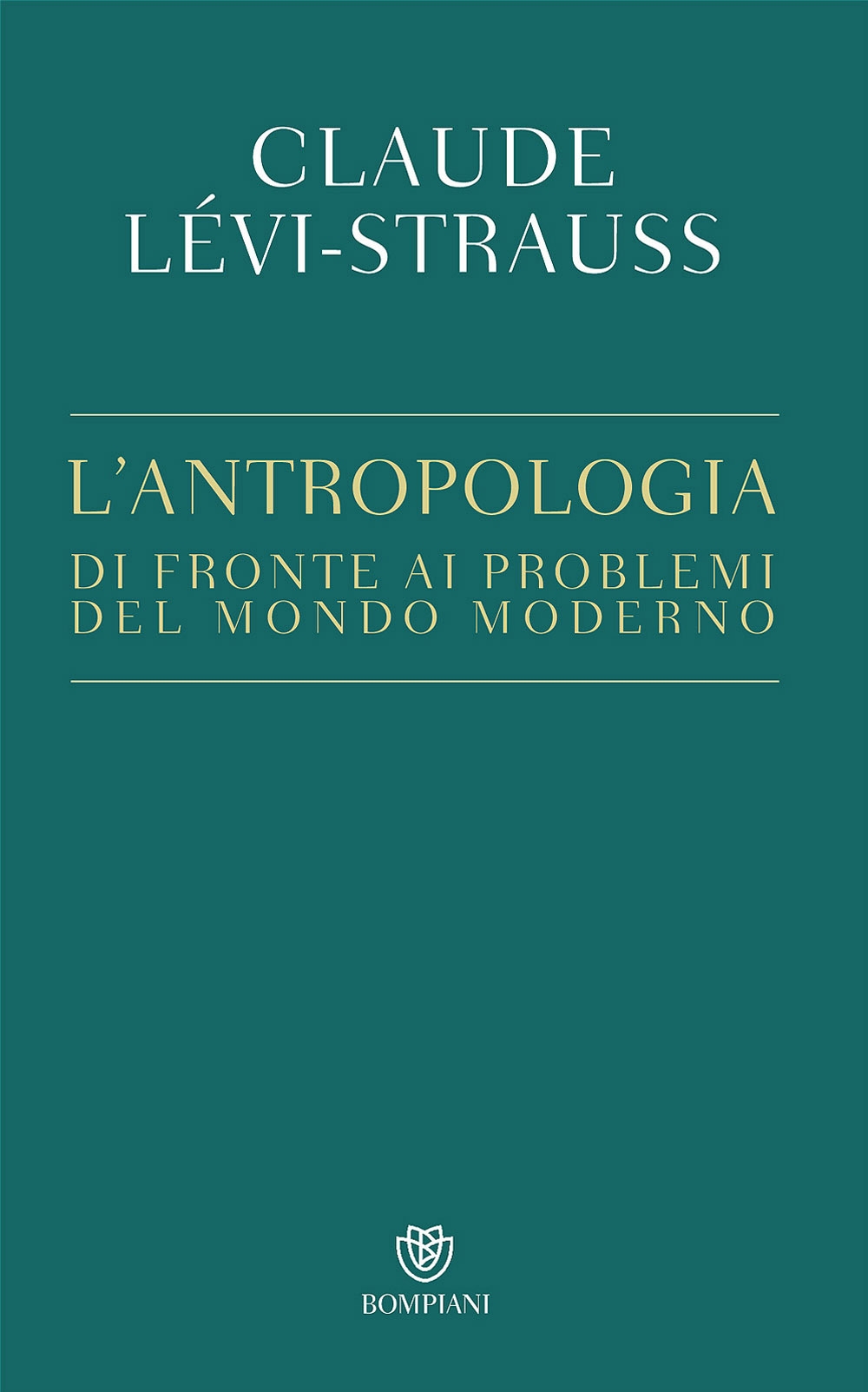 L'antropologia di fronte ai problemi del mondo moderno L'antropologia di fronte ai problemi del mondo moderno