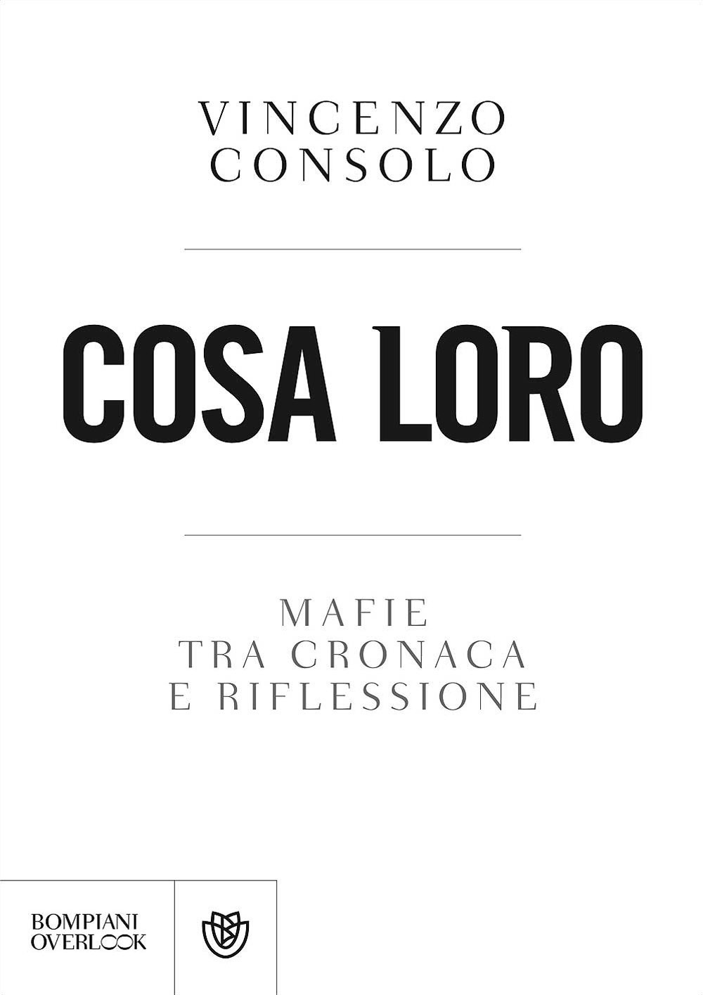 Cosa loro. Mafie tra cronaca e riflessione Cosa loro. Mafie tra cronaca e riflessione