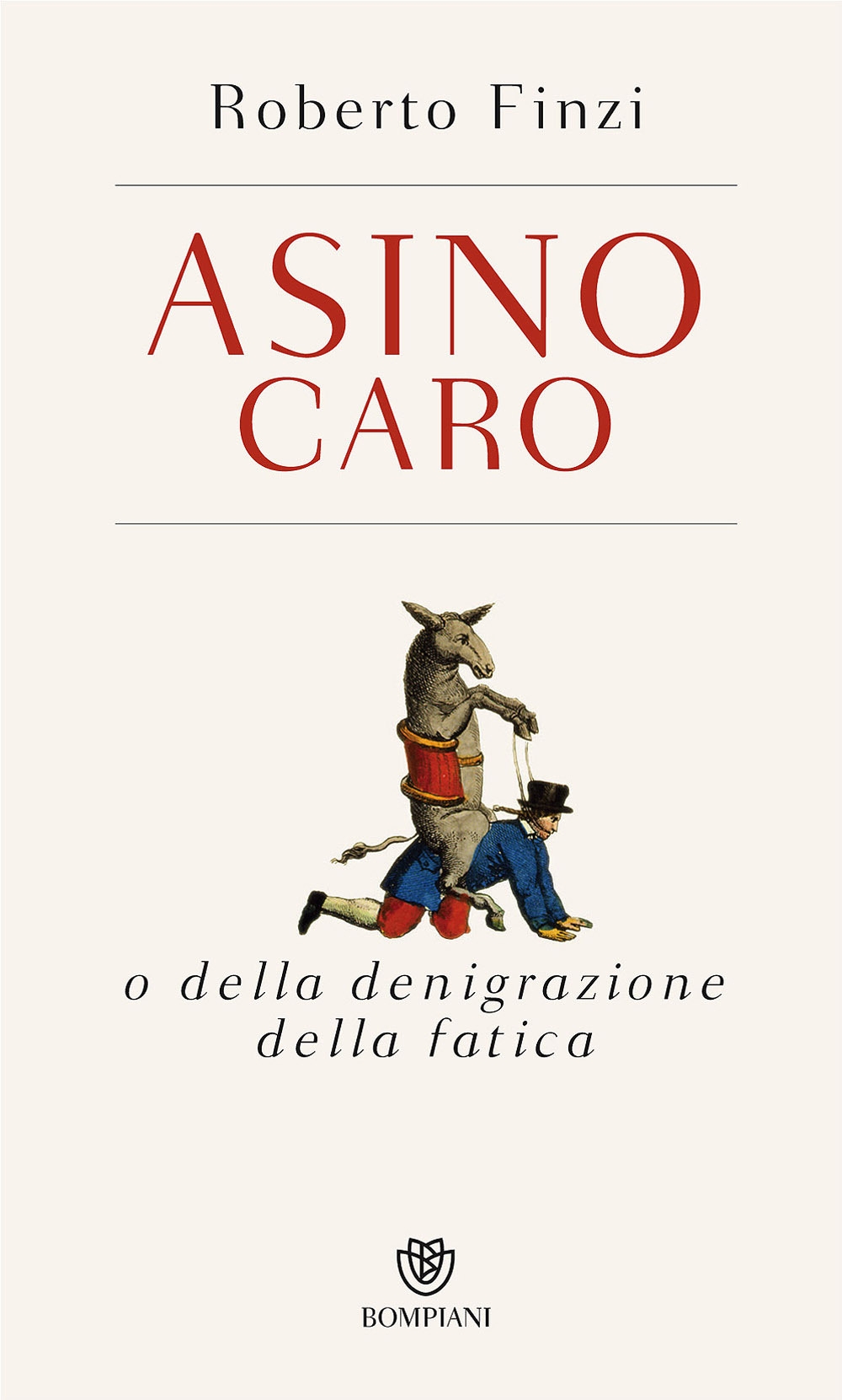 Asino caro o della denigrazione della fatica Asino caro o della denigrazione della fatica