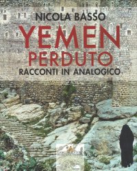 Yemen perduto. Racconti in analogico