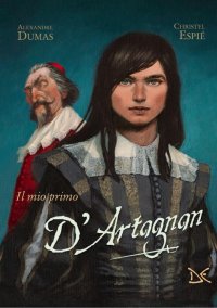 Il mio primo D'Artagnan da Alexandre Dumas