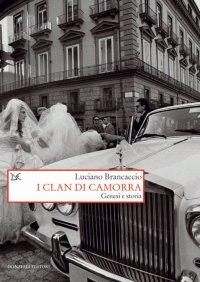 I clan di camorra. Genesi e storia