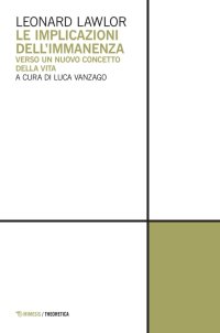 Le implicazioni dell'immanenza. Verso un nuovo concetto della vita.