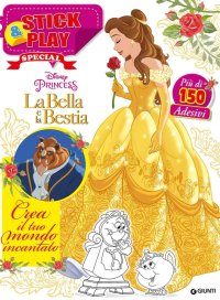 La Bella e la Bestia. Stick & play special. Con Adesivi