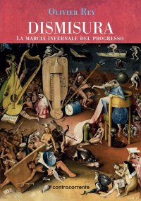 Dismisura. La marcia infernale del progresso