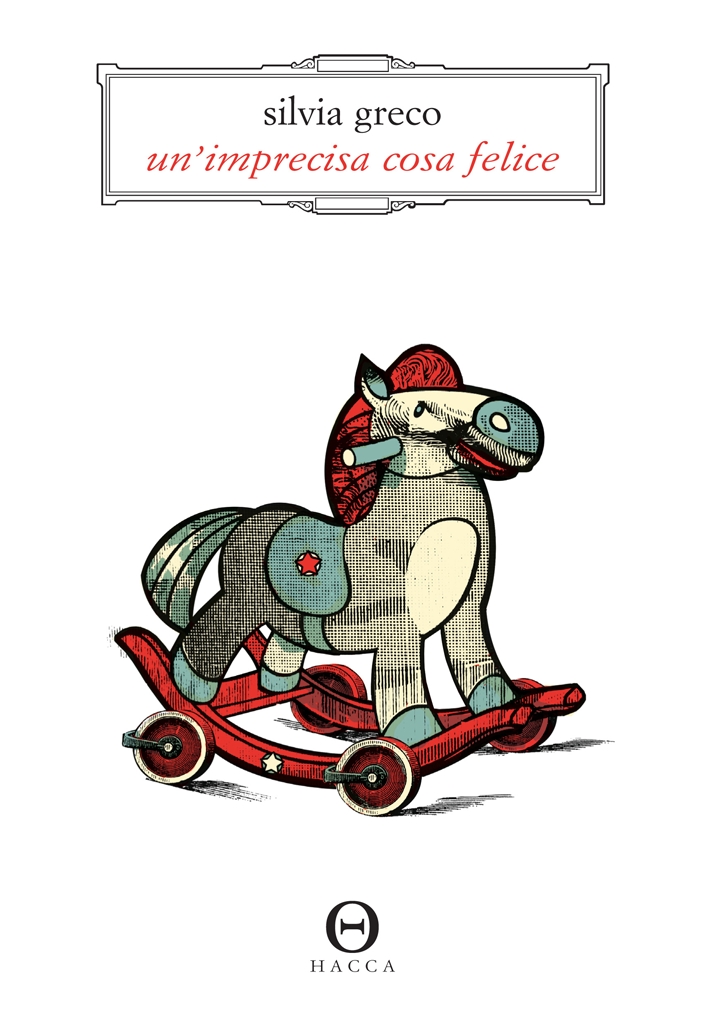 Un'Imprecisa Cosa Felice Un'Imprecisa Cosa Felice