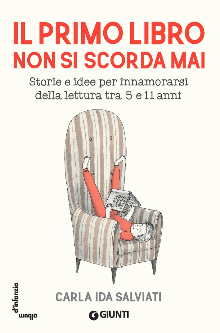Il primo libro non si scorda mai. Innamorarsi della lettura tra 6 e 11 anni Il primo libro non si scorda mai. Innamorarsi della lettura tra 6 e 11 anni