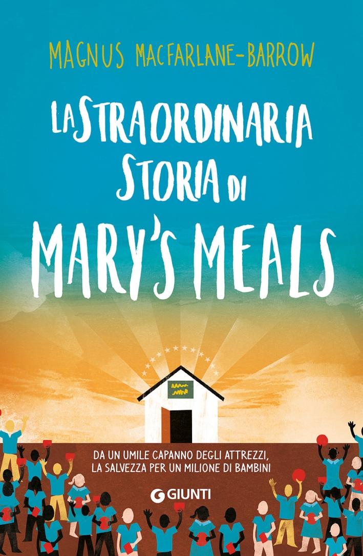 La straordinaria storia di Mary's Meals La straordinaria storia di Mary's Meals