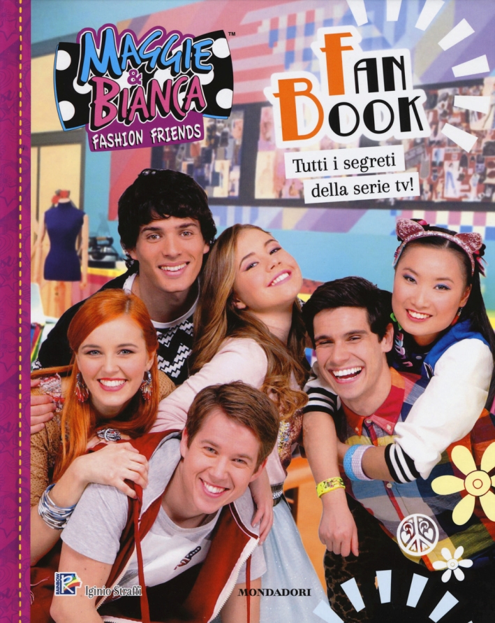 Fan Book. Maggie & Bianca. Fashion Friends. Ediz. a colori Fan Book. Maggie & Bianca. Fashion Friends. Ediz. a colori