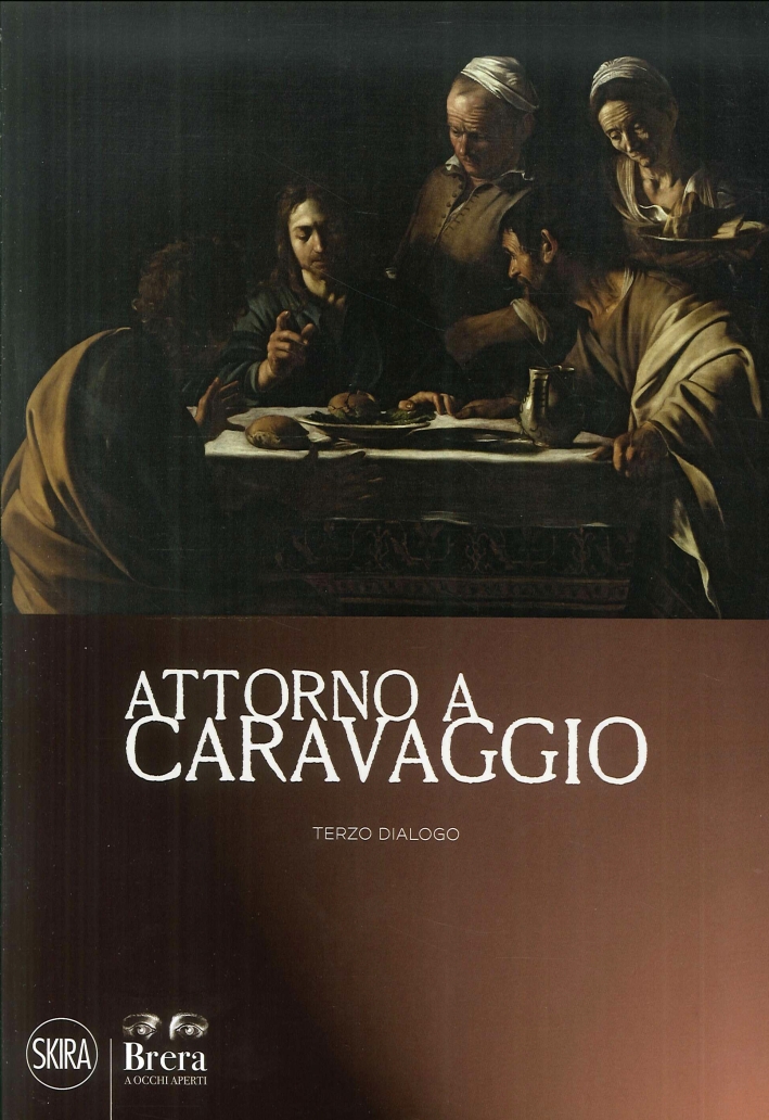 Attorno a Caravaggio. Terzo dialogo Attorno a Caravaggio. Terzo dialogo