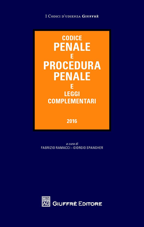 Codice penale e procedura penale e leggi complementari Codice penale e procedura penale e leggi complementari