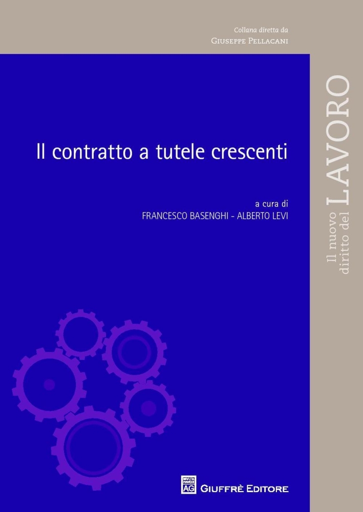 Il contratto a tutele crescenti Il contratto a tutele crescenti