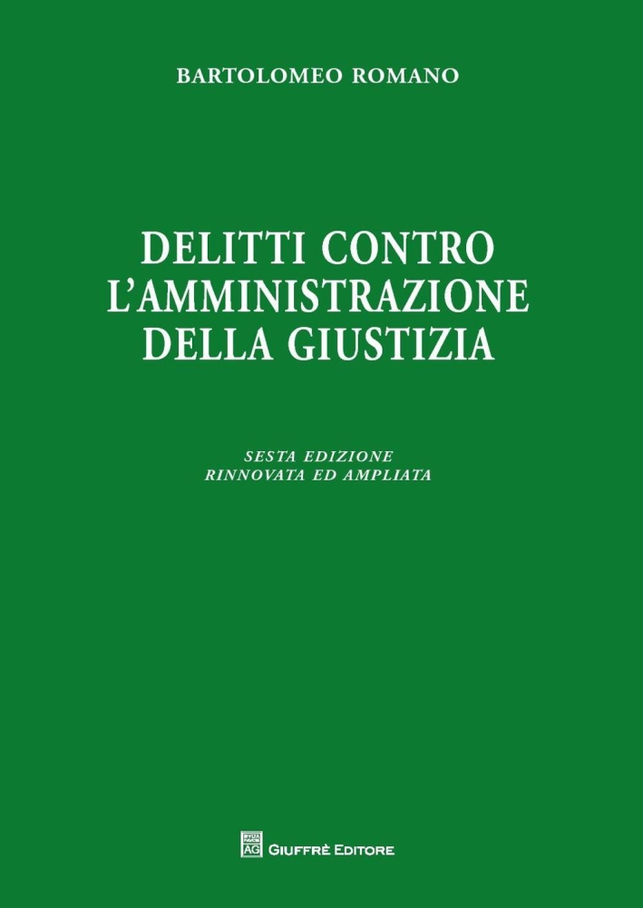 Delitti contro l'amministrazione della giustizia Delitti contro l'amministrazione della giustizia