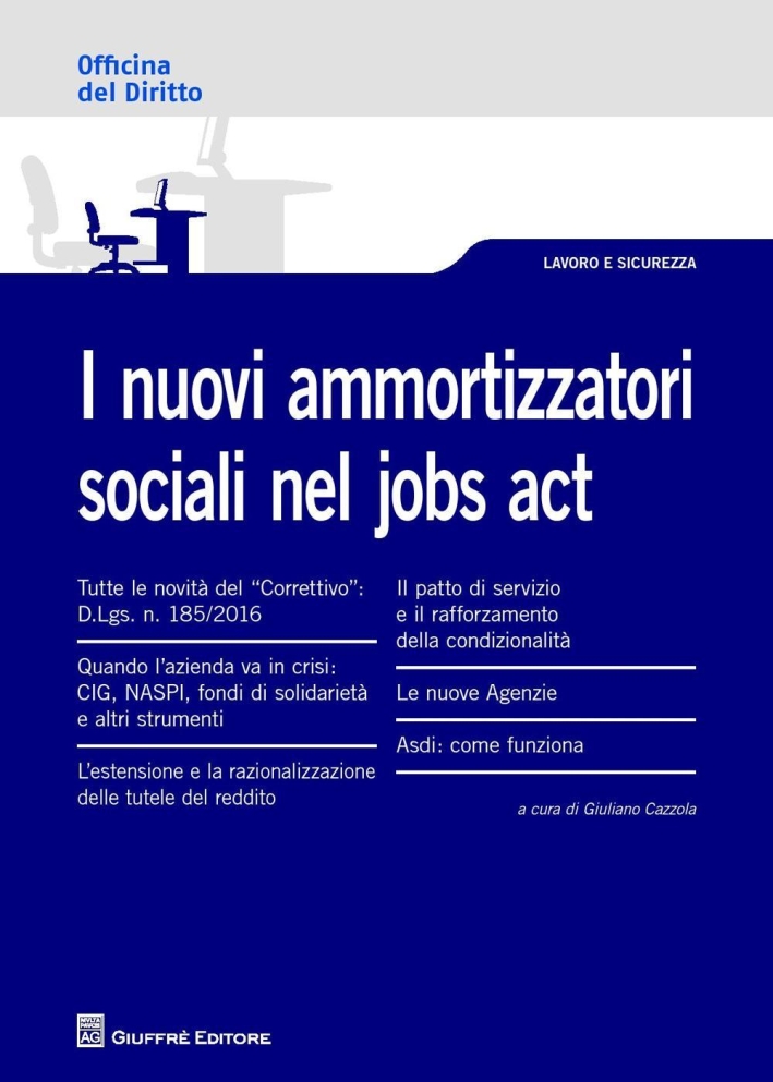 I nuovi ammortizzatori sociali nel Jobs Act I nuovi ammortizzatori sociali nel Jobs Act