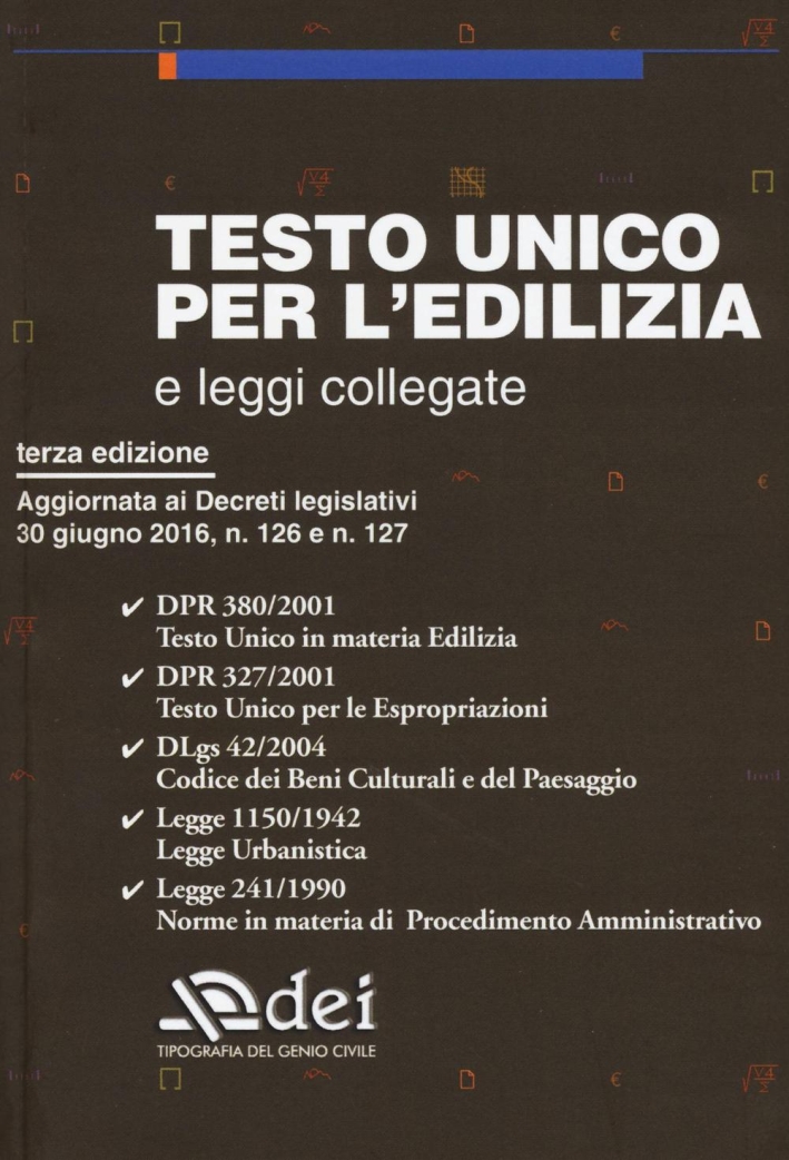 Testo unico per l'edilizia e leggi collegate Testo unico per l'edilizia e leggi collegate