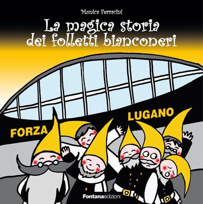 La magica storia dei folletti bianconeri La magica storia dei folletti bianconeri
