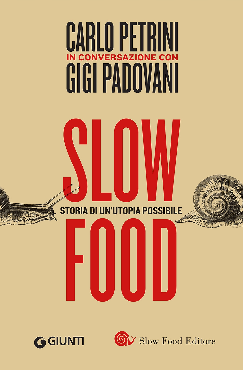 Slow food. Storia di un'utopia possibile Slow food. Storia di un'utopia possibile