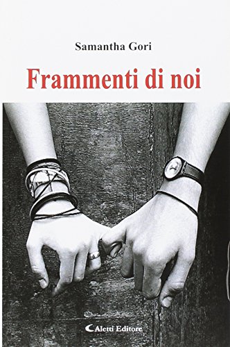 Frammenti di noi Frammenti di noi