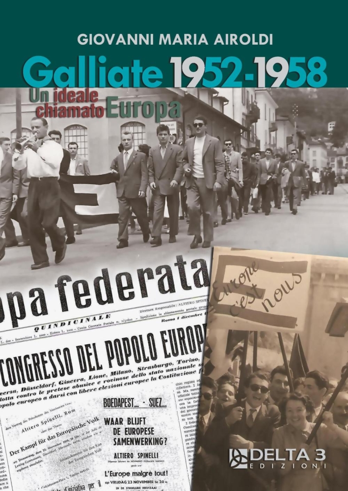Galliate 1952-1958. Un ideale chiamato Europa Galliate 1952-1958. Un ideale chiamato Europa