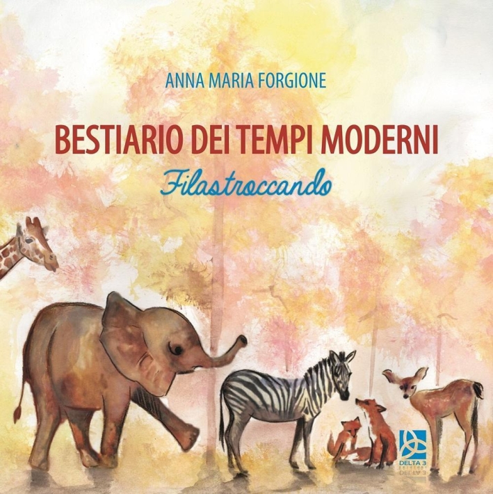 Bestiario dei tempi moderni. Filastroccando Bestiario dei tempi moderni. Filastroccando