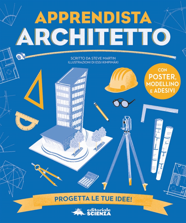 Apprendista architetto. Con modellino. Con Poster. Con Adesivi Apprendista architetto. Con modellino. Con Poster. Con Adesivi