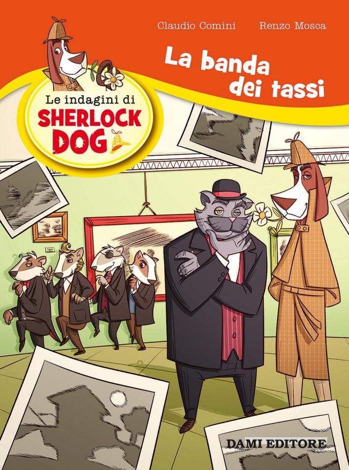 La banda dei tassi. Le indagini di Sherlock Dog La banda dei tassi. Le indagini di Sherlock Dog