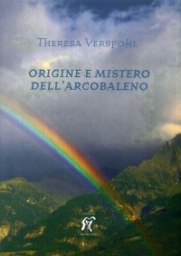 Origine e mistero dell'arcobaleno