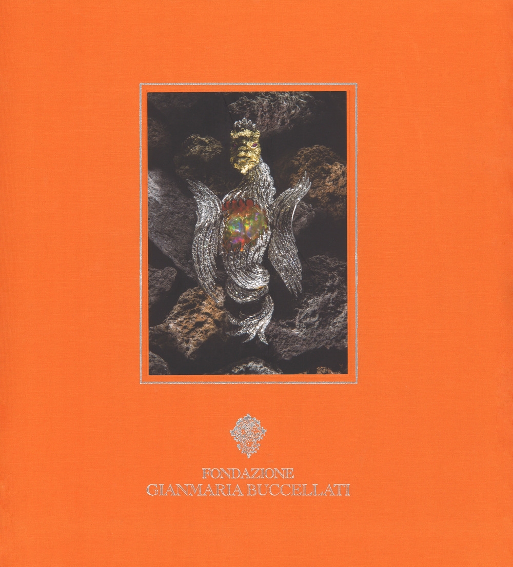 Fondazione Gianmaria Buccellati. Un secolo di arte orafa Fondazione Gianmaria Buccellati. Un secolo di arte orafa