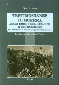 Testimonianze di Guerra degli Uomini del Guilcier e del Barigadu. Dal Conflitto Italo-Etiopico alla Guerra di Liberazione