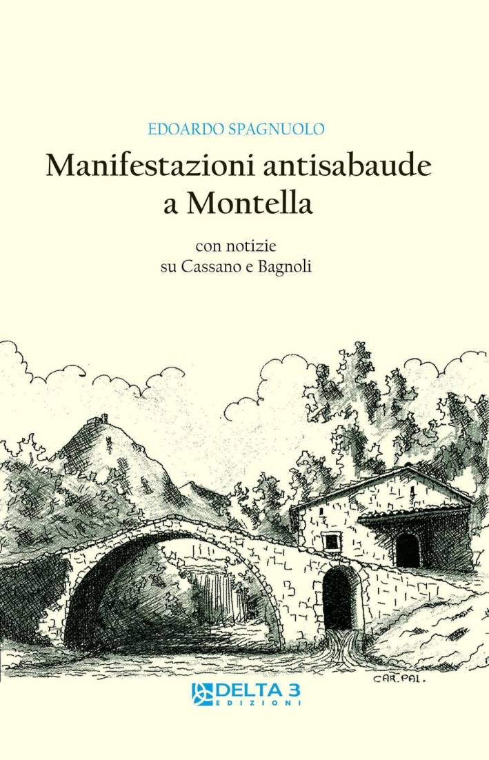 Manifestazioni antisabaude a Montella. Con notizie su Cassano e Bagnoli Manifestazioni antisabaude a Montella. Con notizie su Cassano e Bagnoli