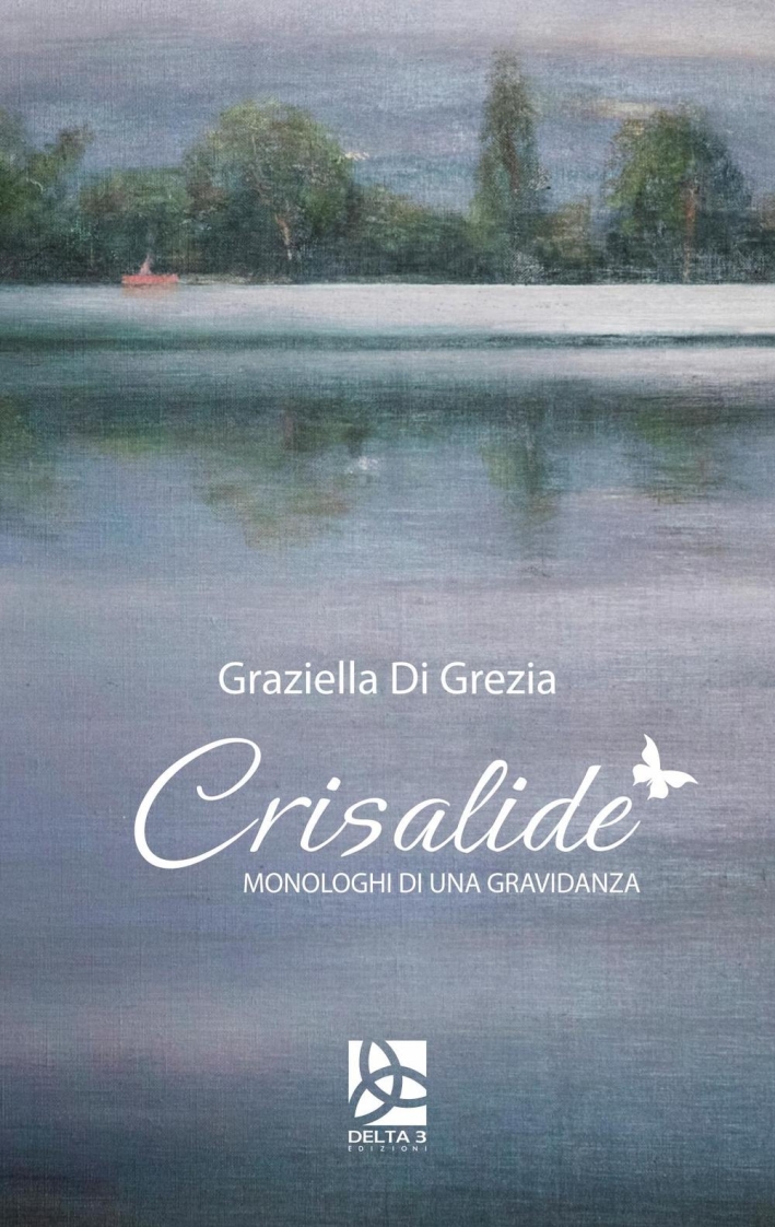 Crisalide. Monologhi di una gravidanza Crisalide. Monologhi di una gravidanza